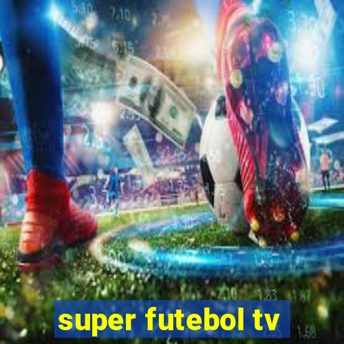 super futebol tv